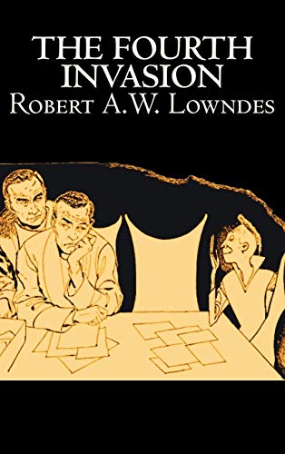 The Fourth Invasion (9781463898212) by Lowndes, Robert A. W.