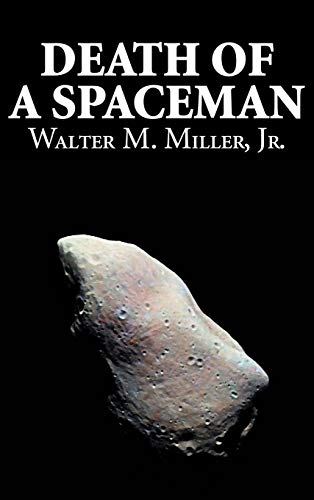 Death of a Spaceman (9781463898434) by Miller, Walter M., Jr.