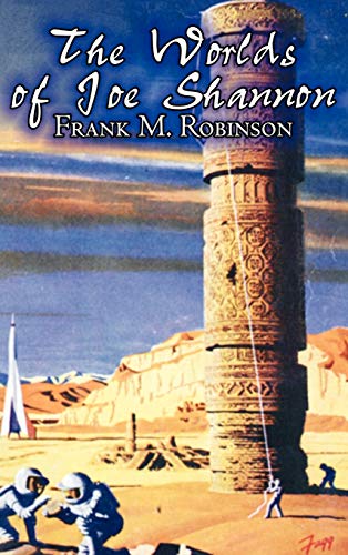 9781463898960: The Worlds of Joe Shannon by Frank M. Robinson, Science Fiction, Fantasy, Adventure