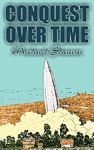 Conquest Over Time (9781463899110) by Shaara, Michael