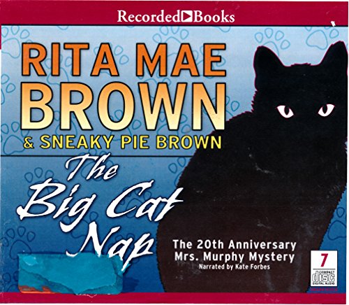 The Big Cat Nap (The 20th Anniversary Mrs. Murphy Mystery) (9781464020803) by Rita Mae Brown & Sneaky Pie Brown