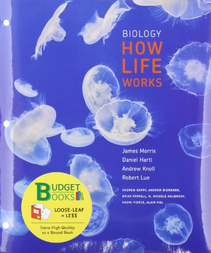 Biology: How Life Works (Loose Leaf) (9781464104299) by James Morris,Robert Lue