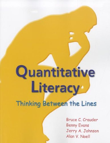 Beispielbild fr Quantitative Literacy: Thinking Between the Lines zum Verkauf von GoldenWavesOfBooks