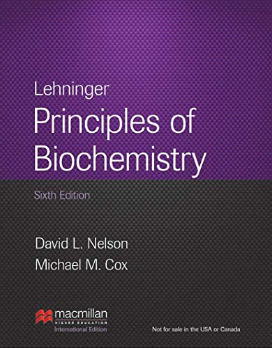 Lehninger Principles of Biochemistry: 6th Edition - Nelson, D.L. and Cox, M.M.