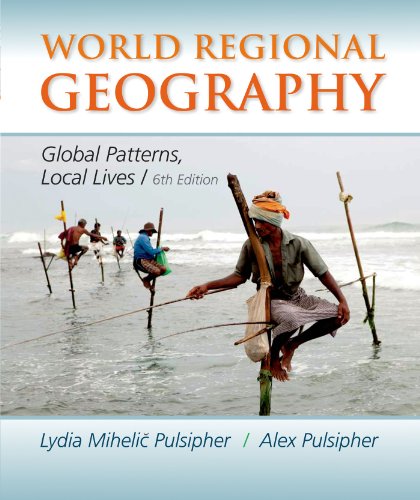 9781464110702: World Regional Geography: Global Patterns, Local Lives