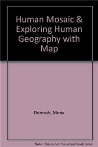 Human Mosaic & Exploring Human Geography with Map (9781464113901) by Domosh, Mona; Rand McNally; Neumann, Roderick P.; Price, Patricia L.; Jordan-Bychkov, Terry G.