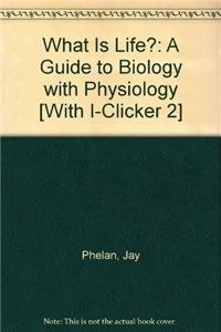 What is Life? Guide to Biology with Physiology, eBook Access Card, Prep U Nonmajors Access Card (12 Month) & iClicker 2 (9781464117510) by Phelan, Jay; Iclicker