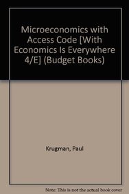 Microeconomics (Looseleaf), EconPortal Access Card (1 Semester), & Economics is Everywhere (9781464120770) by Krugman, Paul; Hamermesh, Daniel S.; Wells, Robin