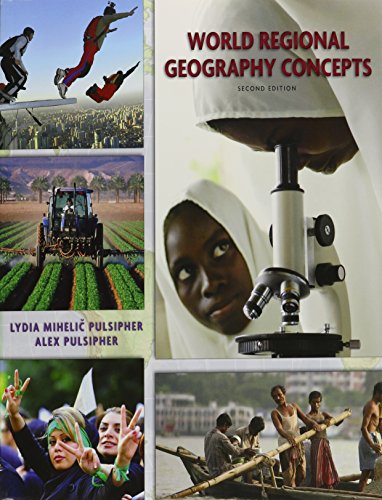 World Regional Geography:Concepts & Google Earth Workbook (9781464125997) by Pulsipher, Lydia Mihelic; Pulsipher, Alex; Shellito, Bradley A.