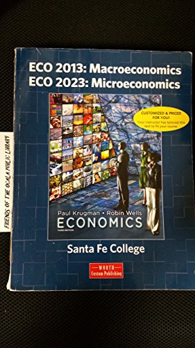 ECO 2013: Macroeconomics ECO 2023: Microeconomics (Santa Fe College Edition) (Economics) (9781464132353) by Paul R. Krugman
