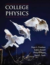 Loose-leaf Version for College Physics (9781464135613) by Freedman, Roger; Ruskell, Todd; Kesten, Philip R.; Tauck, David L.