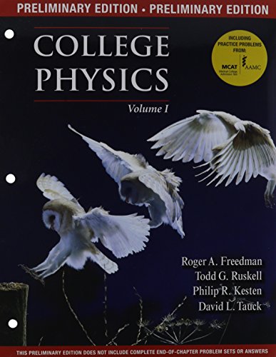 Preliminary Version of College Physics, Volume 1 (Loose Leaf) (9781464135644) by Freedman, Roger; Ruskell, Todd; Kesten, Philip R.; Tauck, David L.