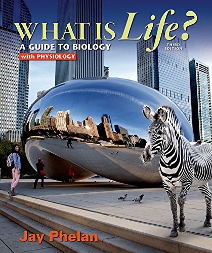 9781464157745: What is Life?: A Guide to Biology with Physiology