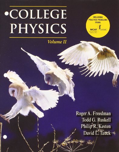 College Physics, Volume 2 (Loose-leaf) (9781464168420) by Freedman, Roger; Ruskell, Todd; Kesten, Philip R.; Tauck, David L.