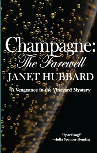 Stock image for Champagne: The Farewell: A Vengeance in the Vineyard Mystery (A Vengeance in the Vineyard Mysteries) for sale by Wonder Book