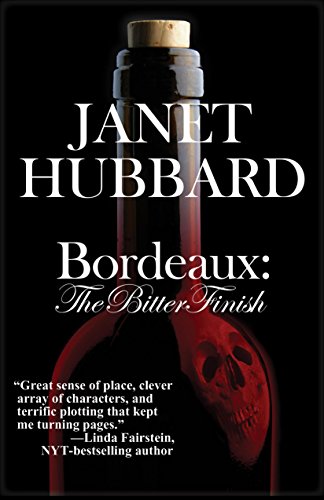 Stock image for Bordeaux: The Bitter Finish: A Vengeance in the Vineyard Mystery for sale by SecondSale