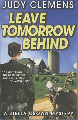 9781464202049: Leave Tomorrow Behind: A Stella Crown Mystery