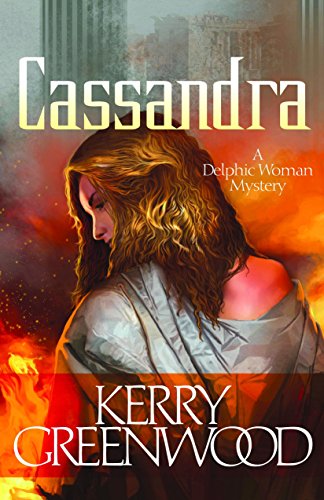 Cassandra: A Delphic Woman Novel (Delphic Women Series) (9781464202056) by Greenwood, Kerry