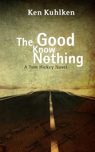 Stock image for The Good Know Nothing: A Tom Hickey Novel (California Century Mysteries) for sale by Walther's Books