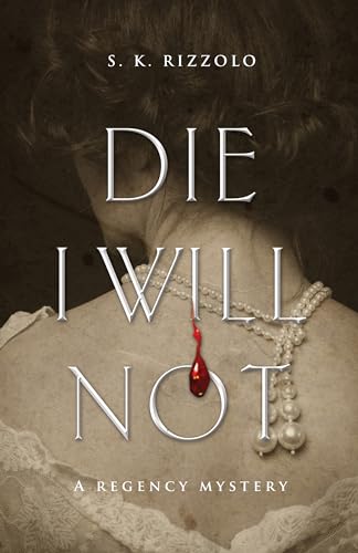 9781464203237: Die I Will Not: A Regency Mystery: 3 (Regency Mysteries, 3)