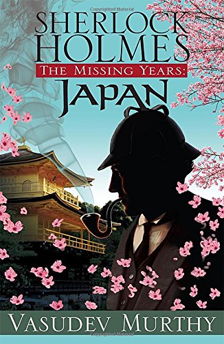 9781464203633: Sherlock Holmes, the Missing Years: Japan: 1