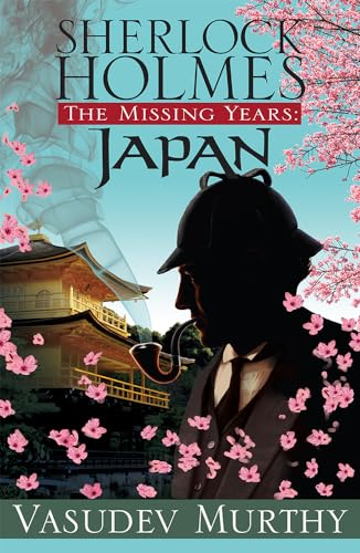 9781464203640: Sherlock Holmes, the Missing Years: Japan
