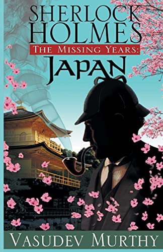 9781464203657: Sherlock Holmes, the Missing Years: Japan: 1