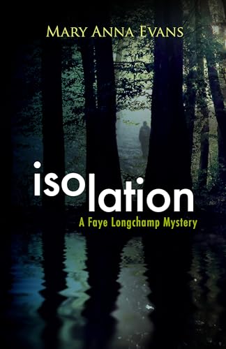 Beispielbild fr Isolation : A Faye Longchamp Mystery zum Verkauf von Better World Books