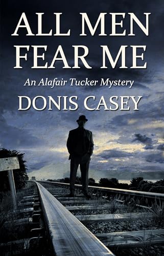 9781464204685: All Men Fear Me: 8 (Alafair Tucker Mysteries, 8)