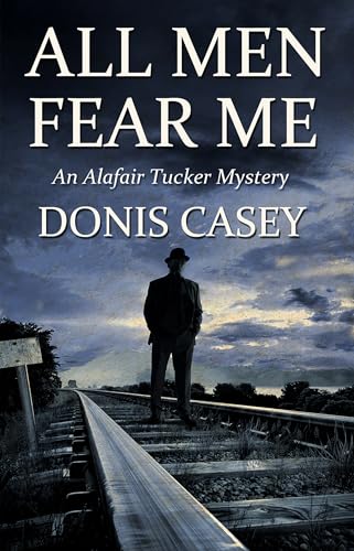 9781464204692: All Men Fear Me: 8 (Alafair Tucker Mysteries, 8)