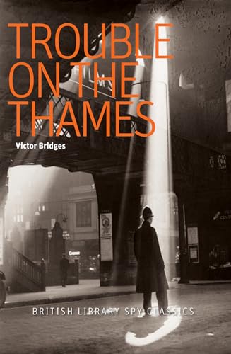 9781464204937: Trouble on the Thames (British Library Spy Classics)