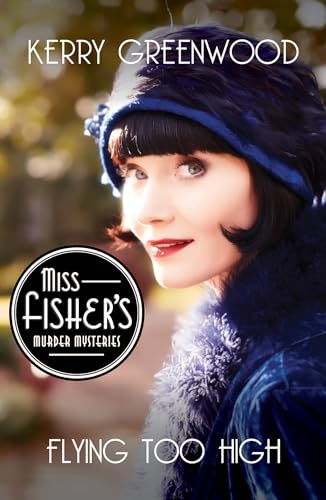 Beispielbild fr Flying Too High (Miss Fisher's Murder Mysteries) zum Verkauf von SecondSale