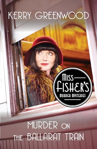 Beispielbild fr Murder on the Ballarat Train : A Phryne Fisher Mystery zum Verkauf von Better World Books