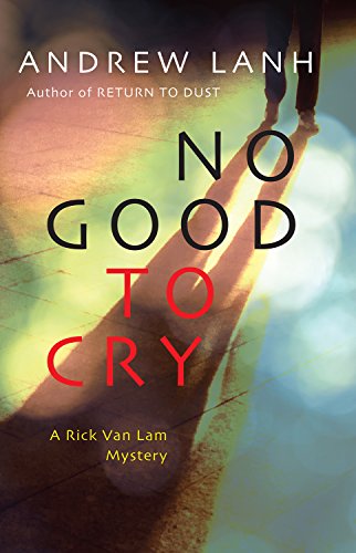 Stock image for No Good to Cry (Rick Van Lam Mysteries) for sale by Irish Booksellers