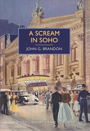 9781464206498: A Scream in Soho (British Library Crime Classics)