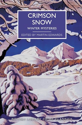 Beispielbild fr Crimson Snow: Winter Mysteries (British Library Crime Classics) zum Verkauf von BooksRun