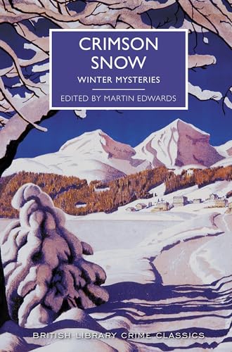 Stock image for Crimson Snow: Winter Mysteries (British Library Crime Classics) for sale by Dream Books Co.