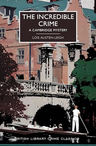 9781464207464: The Incredible Crime: A Cambridge Mystery (British Library Crime Classics)