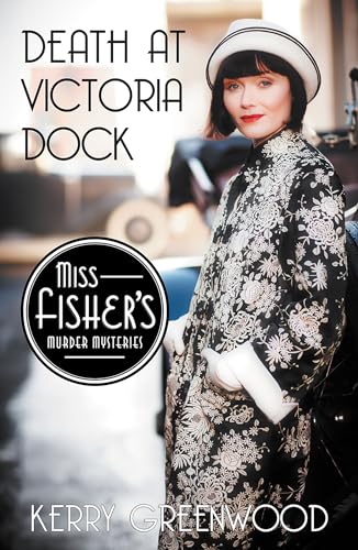 Beispielbild fr Death at Victoria Dock (Miss Fisher's Murder Mysteries) zum Verkauf von SecondSale