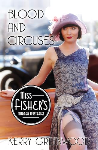 Beispielbild fr Blood and Circuses: 6 (Miss Fisher's Murder Mysteries) zum Verkauf von WorldofBooks