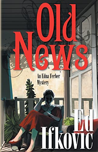 9781464207945: Old News: 8 (Edna Ferber Mysteries, 8)