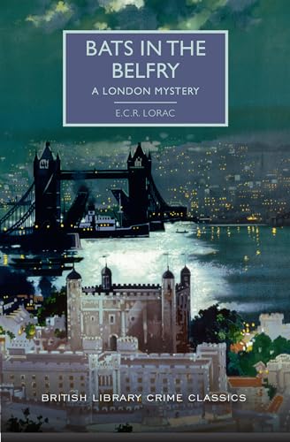 Beispielbild fr Bats in the Belfry: A London Mystery (British Library Crime Classics) zum Verkauf von Bookmans