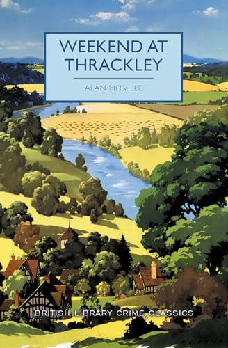 Stock image for Weekend at Thrackley (British Library Crime Classics) for sale by HPB-Emerald