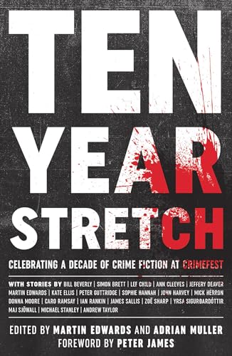 Imagen de archivo de Ten Year Stretch: Celebrating a Decade of Crime Fiction at CrimeFest a la venta por SecondSale