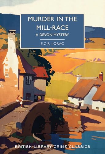 Beispielbild fr Murder in the Mill-Race: A Historical Whodunit (British Library Crime Classics) zum Verkauf von More Than Words