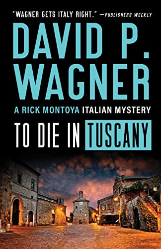 Imagen de archivo de To Die in Tuscany (Rick Montoya Italian Mysteries, 7) a la venta por Reliant Bookstore