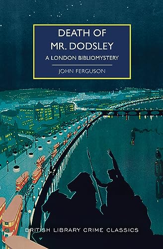 Stock image for Death of Mr. Dodsley: A London Bibliomystery (British Library Crime Classics) for sale by Ami Ventures Inc Books