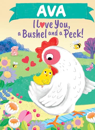 Stock image for Ava I Love You, a Bushel and a Peck! [Hardcover] Martin, Louise and Parry, Jo for sale by Lakeside Books