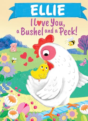 Stock image for Ellie I Love You, a Bushel and a Peck! [Hardcover] Martin, Louise and Parry, Jo for sale by Lakeside Books
