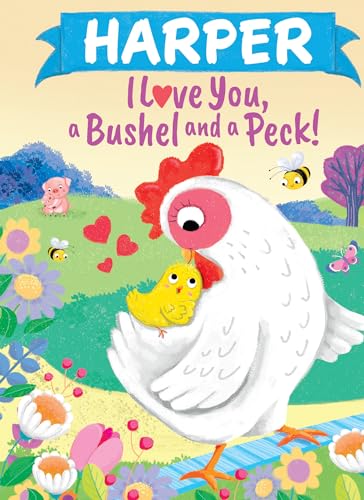 Stock image for Harper I Love You, a Bushel and a Peck! for sale by ThriftBooks-Atlanta